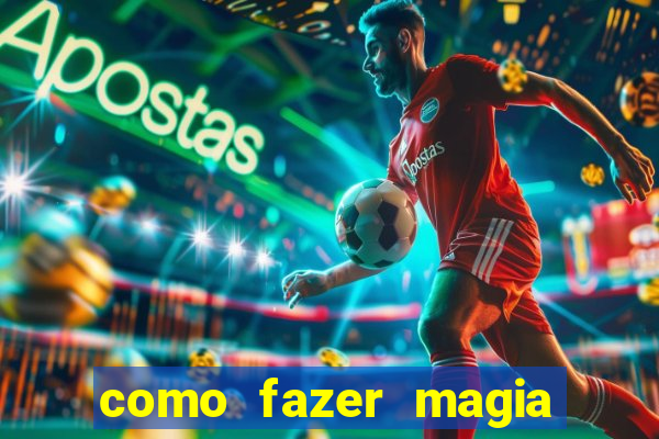 como fazer magia de fogo na vida real